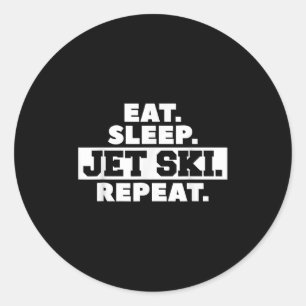 Eat Sleep Jet Ski Repeat Skiing Skier  Classic Round Sticker
