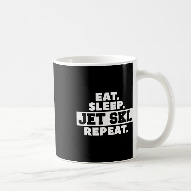 Eat Sleep Jet Ski Repeat Skiing Skier  Coffee Mug (Right)