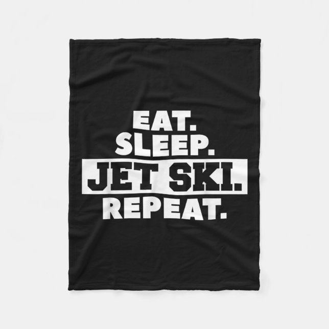 Eat Sleep Jet Ski Repeat Skiing Skier  Fleece Blanket (Front)
