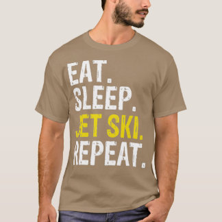 Eat Sleep Jet Ski Repeat Skiing T-Shirt