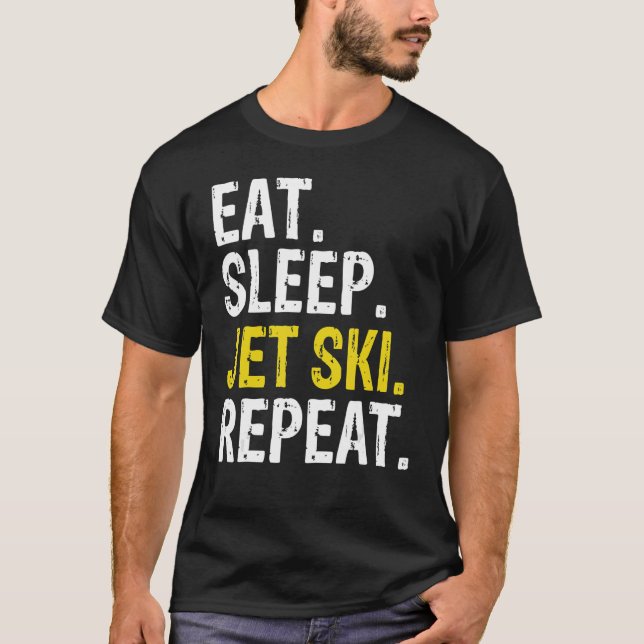 Eat Sleep Jet Ski Repeat Skiing T-Shirt (Front)