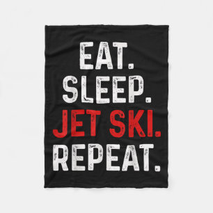 Eat Sleep Jet Ski Repeat Water Sports Lake Jet Ski Fleece Blanket