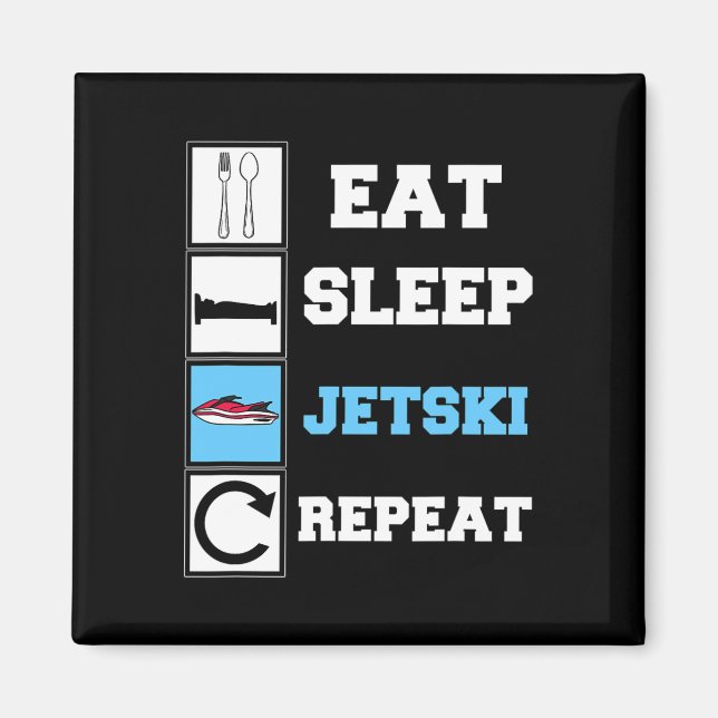 Eat Sleep Jetski Repeat Funny Jet Ski  Magnet (Front)