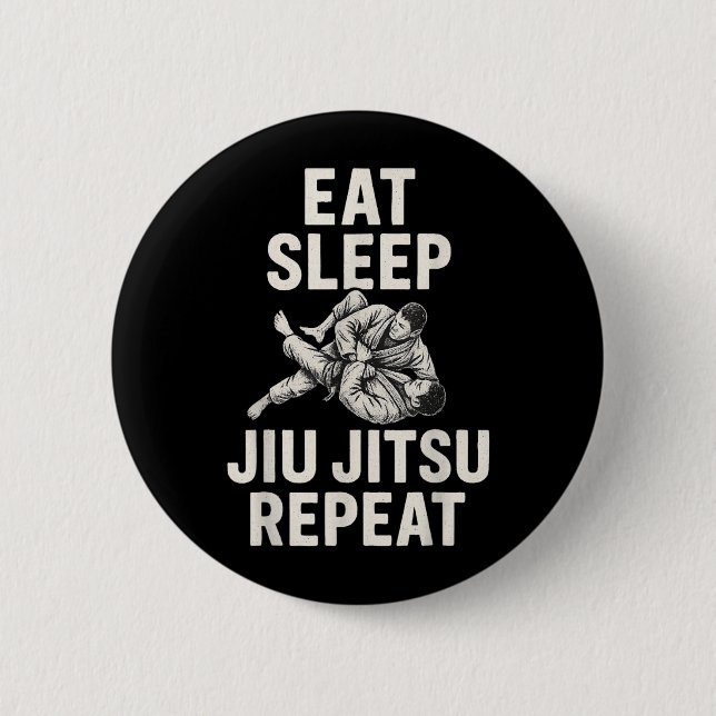 Eat Sleep Jiu Jitsu Repeat 6 Cm Round Badge (Front)