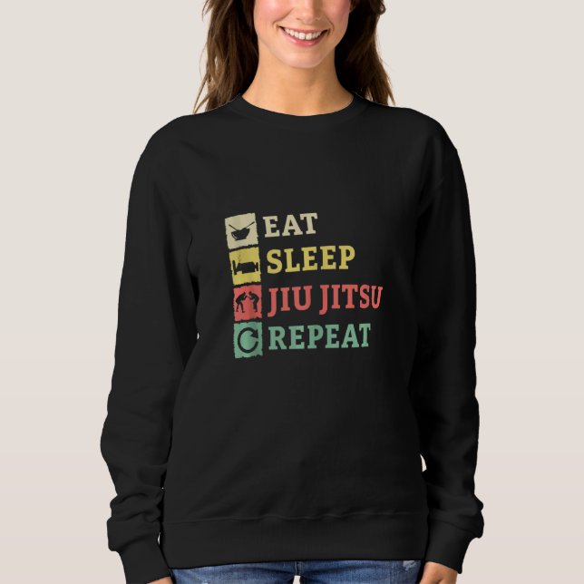 Eat Sleep Jiu Jitsu Repeat Brazilian Jiu Jitsu Mma Sweatshirt (Front)