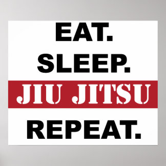 Eat. Sleep. Jiu Jitsu. Repeat. Poster
