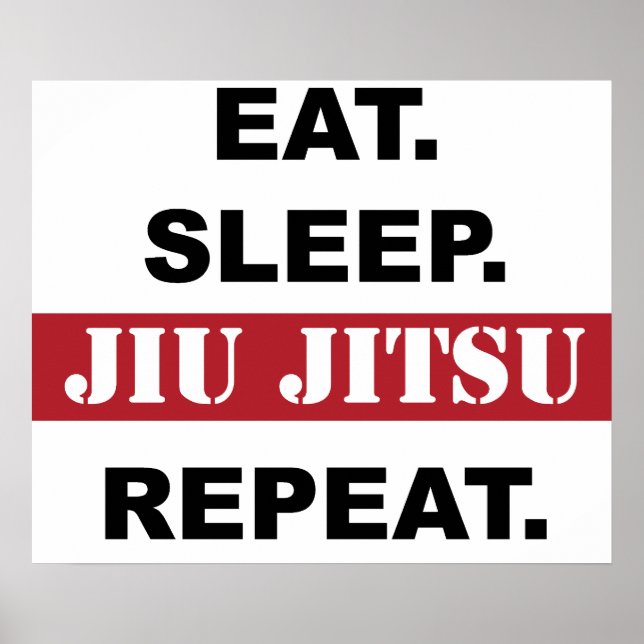 Eat. Sleep. Jiu Jitsu. Repeat. Poster (Front)