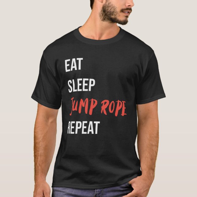 Eat Sleep Jump Rope Repeat Jump Rope Fitness T-Shirt (Front)