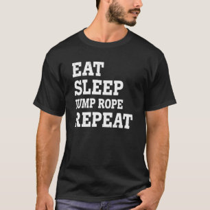 Eat Sleep Jump Rope Repeat Sarcastic T-Shirt