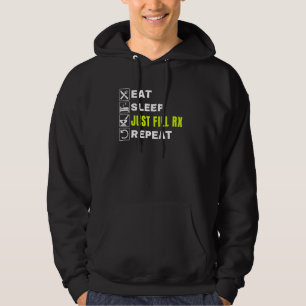 Eat Sleep Just Fill Rx Repeat Pharmacist Technici Hoodie