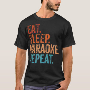 Eat Sleep Karaoke Repeat Funny Singing Singer Vint T-Shirt