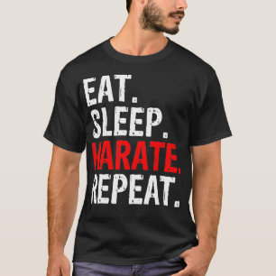 Eat Sleep Karate Repeat Gift  T-Shirt