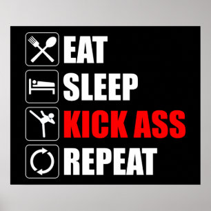 Eat. Sleep. Kick-Ass. Repeat Poster