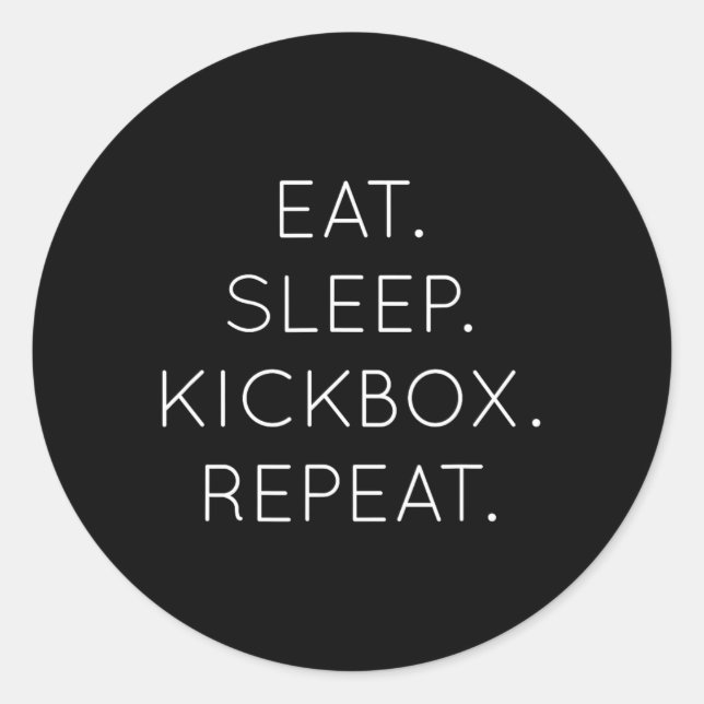 Eat Sleep Kickbox Repeat - Funny Kick Boxing Boxer Classic Round Sticker (Front)