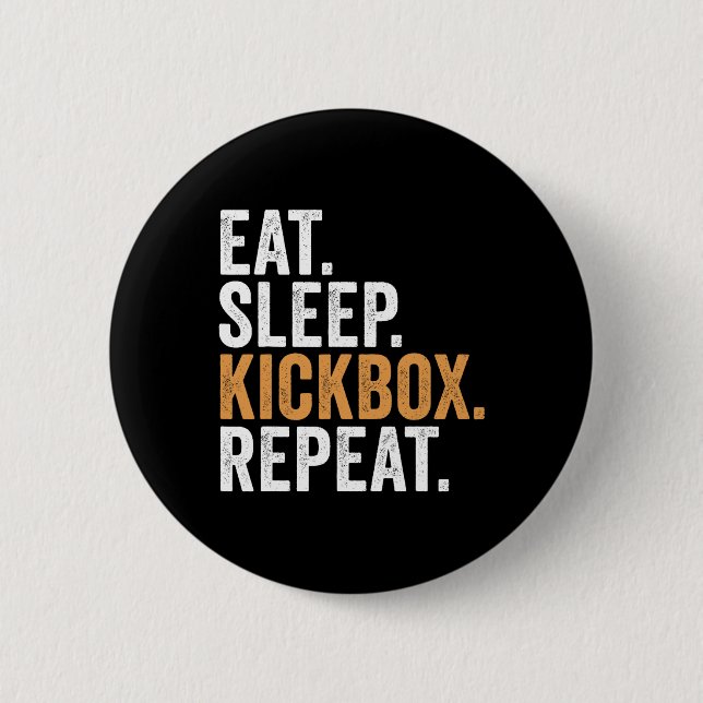 Eat Sleep Kickbox Repeat Funny Kickboxing  6 Cm Round Badge (Front)