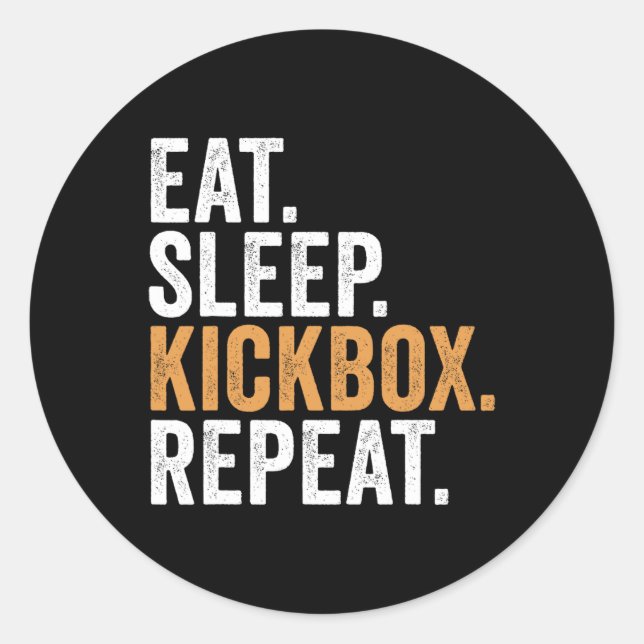 Eat Sleep Kickbox Repeat Funny Kickboxing  Classic Round Sticker (Front)