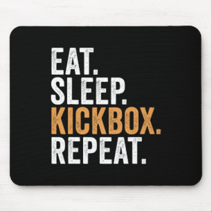 Eat Sleep Kickbox Repeat Funny Kickboxing Mouse Pad