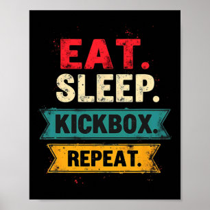 Eat Sleep Kickbox Repeat Kickboxing Mma Boxer  Poster