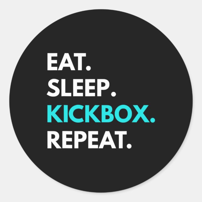 Eat Sleep Kickbox Repeat - Kickboxing Tees  Classic Round Sticker (Front)