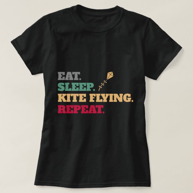 Eat Sleep Kite Flying Flyer Repeat T-Shirt (Design Front)