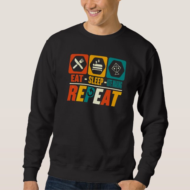 Eat Sleep Kite Making Repeat   Kite Maker Sweatshirt (Front)
