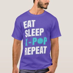 Eat Sleep KPOP Repeat KPOP Korean Music lover T-Shirt