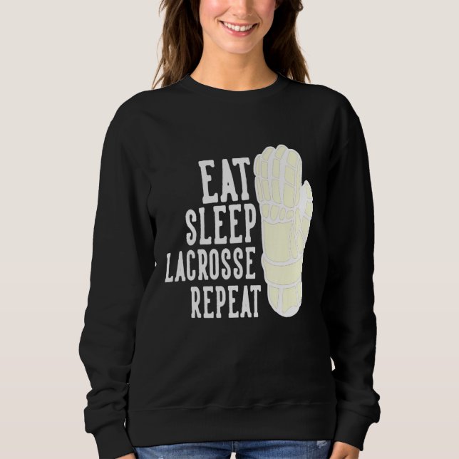 Eat Sleep Lacrosse Repeat Boys Lax Sports Team Gam Sweatshirt (Front)