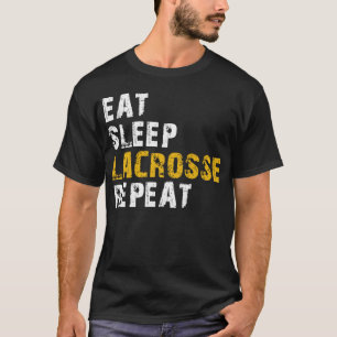 eat sleep lacrosse T-Shirt