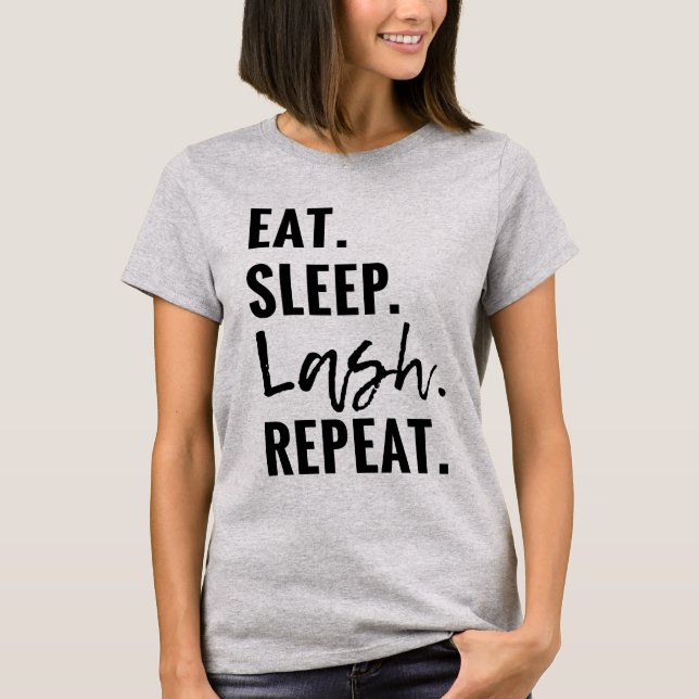 Eat. Sleep. Lash. Repeat T-Shirt (Front)