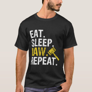 Eat Sleep Law Repeat School Lawyer Gift Hoodie T-Shirt