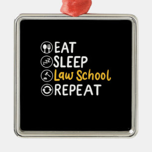 Eat Sleep Law School Repeat Metal Ornament