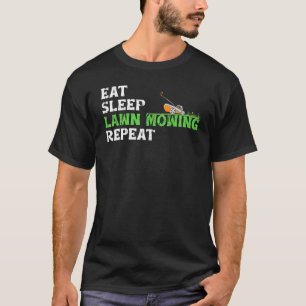 Eat Sleep Lawn Mowing Repeat Lawn Mower Gardening T-Shirt