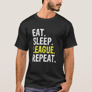 Eat Sleep League Repeat Sports Game Gaming T-Shirt