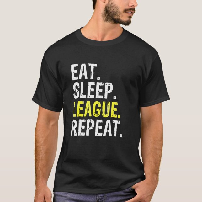 Eat Sleep League Repeat Sports Game Gaming T-Shirt (Front)