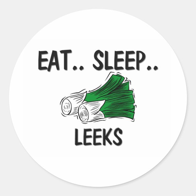 Eat Sleep LEEKS Classic Round Sticker (Front)