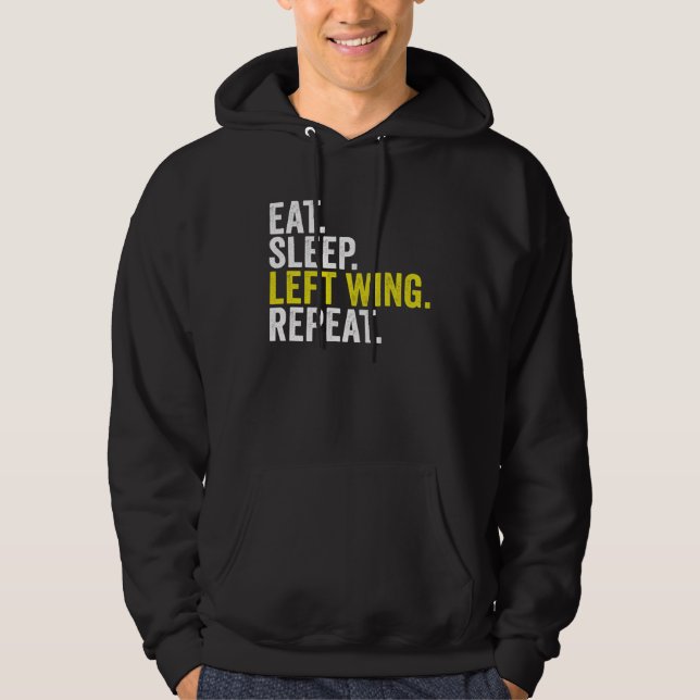 Eat Sleep Left Wing Repeat  Rugby Winger Hoodie (Front)