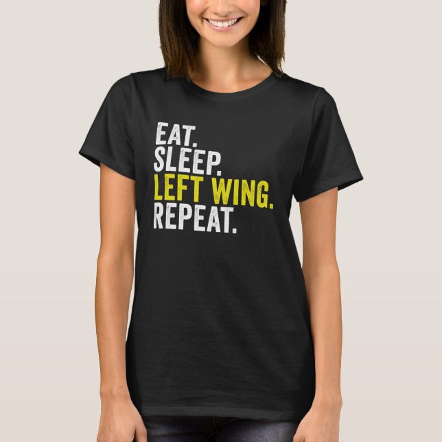 Eat Sleep Left Wing Repeat  Rugby Winger T-Shirt (Front)