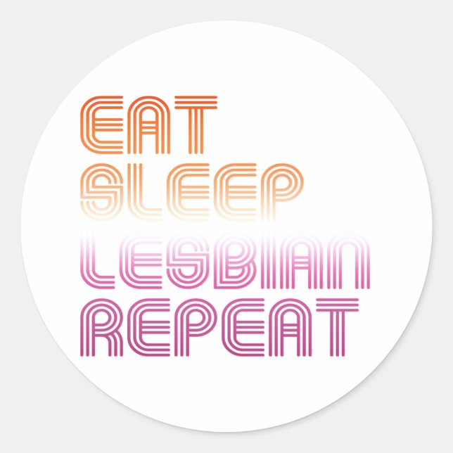 Eat Sleep Lesbian Repeat Classic Round Sticker (Front)