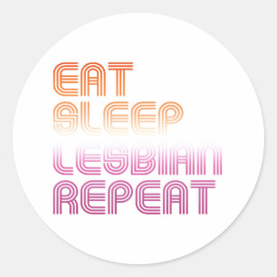 Eat Sleep Lesbian Repeat Classic Round Sticker