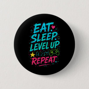 Eat Sleep Level Up Repeat Gamer Funny Video Game G 6 Cm Round Badge