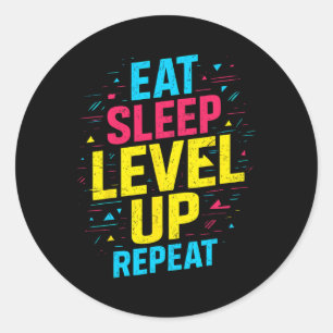 Eat Sleep Level Up Repeat Gamer Funny Video Game G Classic Round Sticker