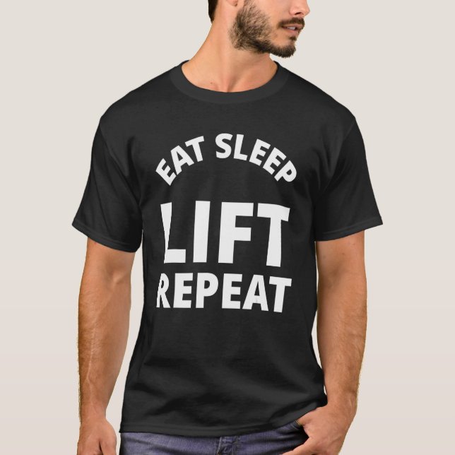 Eat Sleep Lift Repeat T-Shirt (Front)