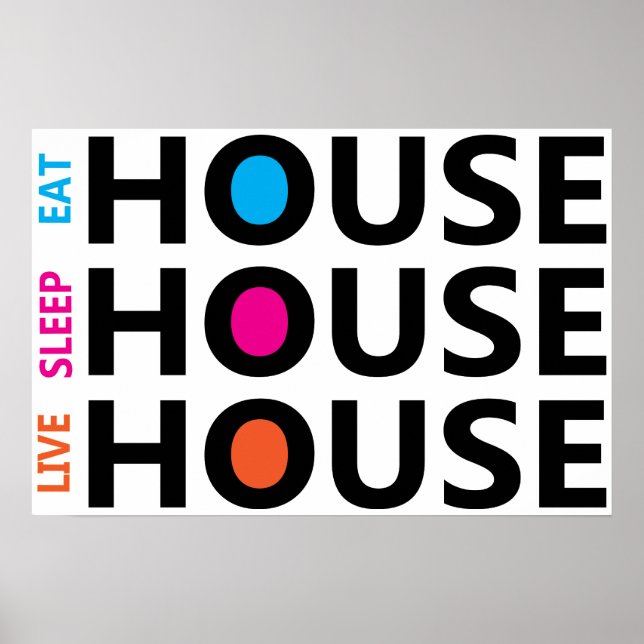 Eat Sleep Live House Poster (Front)