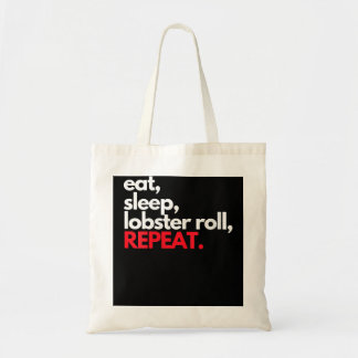 Eat Sleep Lobster Roll Repeat Maine Lobster Gifts  Tote Bag