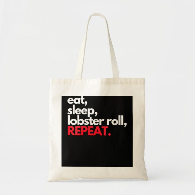 Eat Sleep Lobster Roll Repeat Maine Lobster Gifts  Tote Bag (Front)