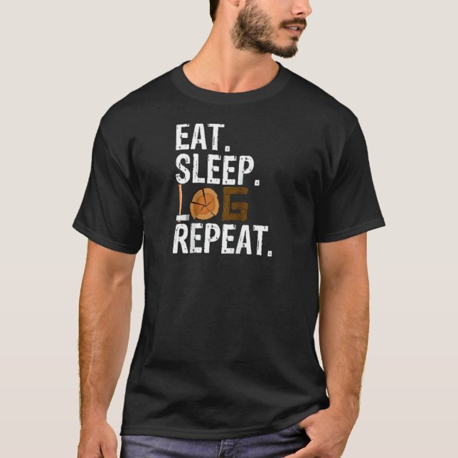 Eat Sleep Log Repeat Tree Logger Lumberjack Raglan T-Shirt (Front)