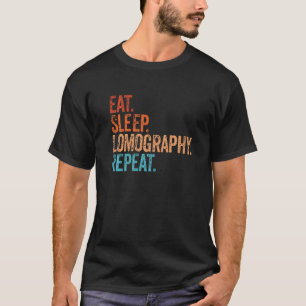 Eat Sleep Lomography Repeat Funny Camera Photograp T-Shirt