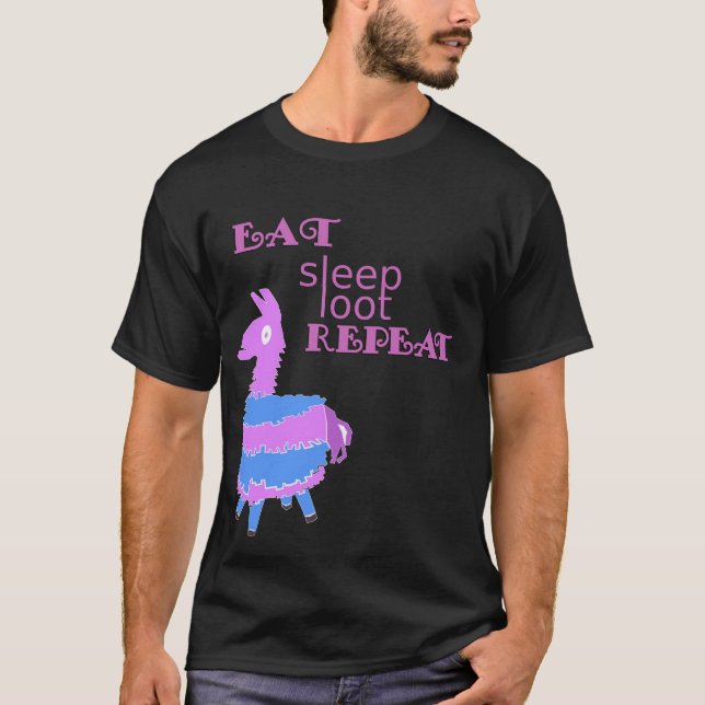 Eat Sleep Loot Repeat Llama Tshirt Birthday Shirt (Front)