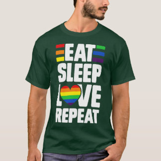 Eat Sleep Love Repeat LGBT Gay Pride for Men Women T-Shirt