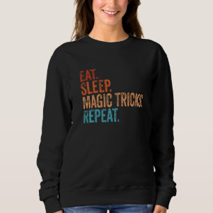 Eat Sleep Magic Tricks Repeat Funny Vintage Sweatshirt